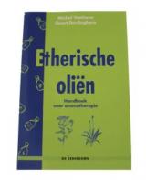 Etherische oliën: Handboek voor aromatherapie